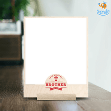 Load image into Gallery viewer, Best Brother Personalized Wooden Print Frame | COD not available
