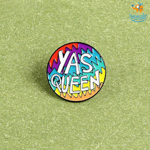 Load image into Gallery viewer, Yas Queen Lapel Pin
